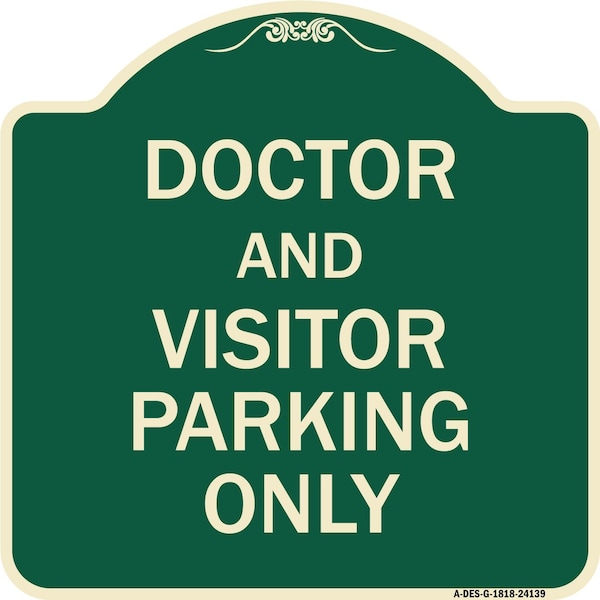 Signmission Doctor and Visitor Parking Only Heavy-Gauge Aluminum Architectural Sign, 18" x 18", G-1818-24139 A-DES-G-1818-24139 - main